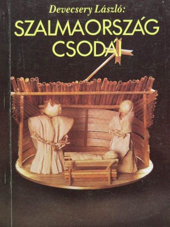 Devecsery László - Szalmaország csodái [antikvár]