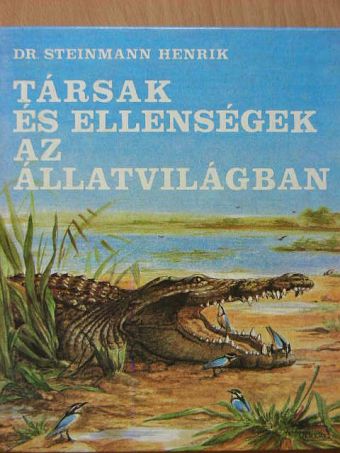 Dr. Steinmann Henrik - Társak és ellenségek az állatvilágban [antikvár]
