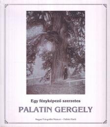 Korzenszky Richárd, Mayer Farkas, Kincses Károly, Szigeti Kerény - Egy fényképező szerzetes: Palatin Gergely [antikvár]