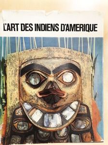 Erna Siebert - L'Art des Indiens d'Amerique [antikvár]