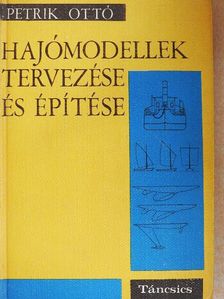 Petrik Ottó - Hajómodellek tervezése és építése [antikvár]