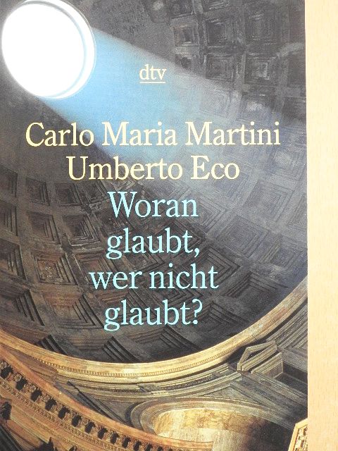 Carlo Maria Martini - Woran glaubt, wer nicht glaubt? [antikvár]