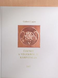 Balla D. Károly - Üzenet a végekről II. - Plakettel [antikvár]