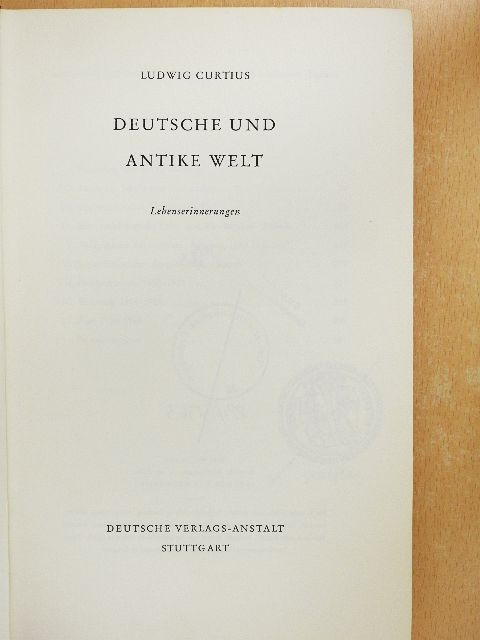 Ludwig Curtius - Deutsche und Antike Welt [antikvár]