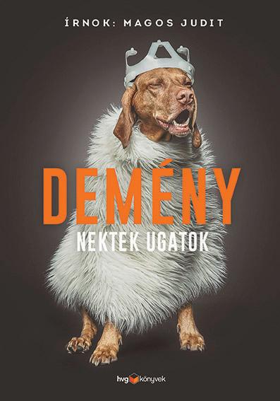Magos Judit - Demény - Nektek ugatok [szépséghibás]