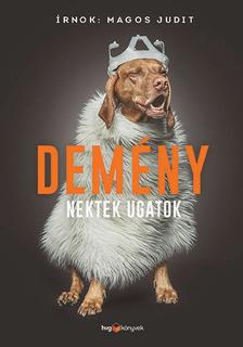 Magos Judit - Demény - Nektek ugatok [szépséghibás]