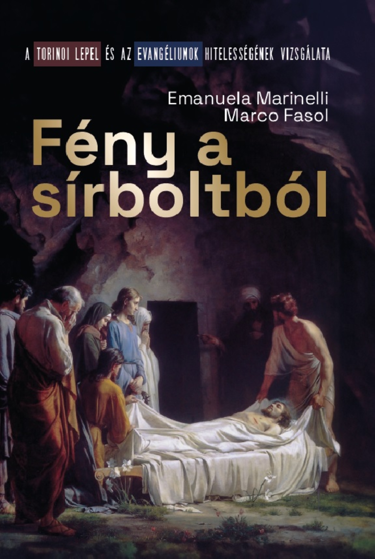 Emanuela Marinelli - Marco Fasol - Fény a sírboltból