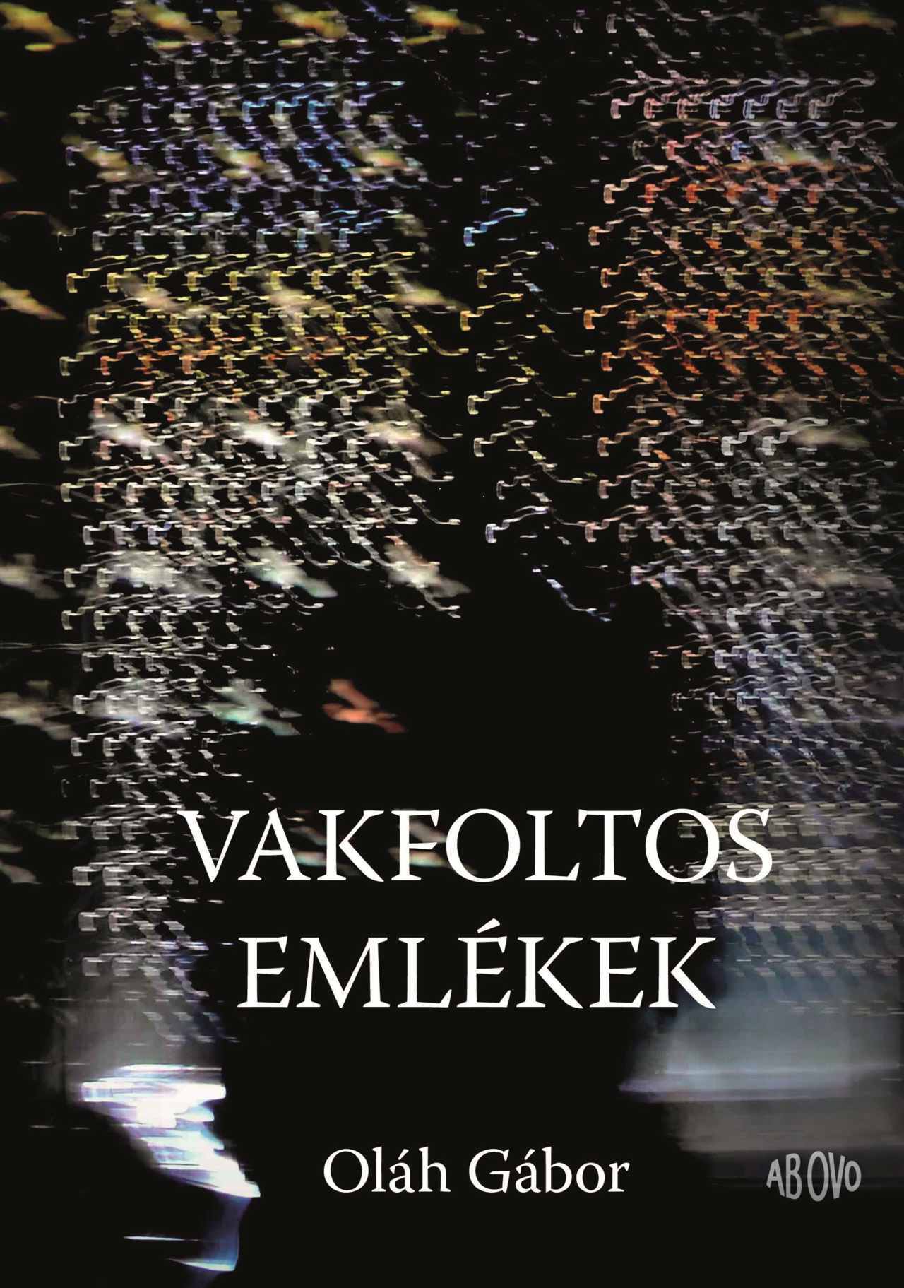 OLÁH GÁBOR - Vakfoltos emlékek