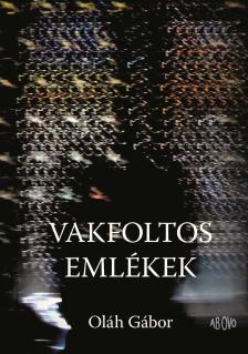 OLÁH GÁBOR - Vakfoltos emlékek
