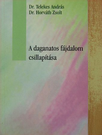 Dr. Horváth Zsolt - A daganatos fájdalom csillapítása [antikvár]