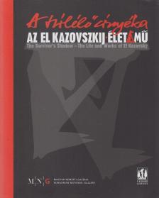 RÉNYI ANDRÁS - A túlélő árnyéka - Az El Kazovszkij-élet/mű [antikvár]