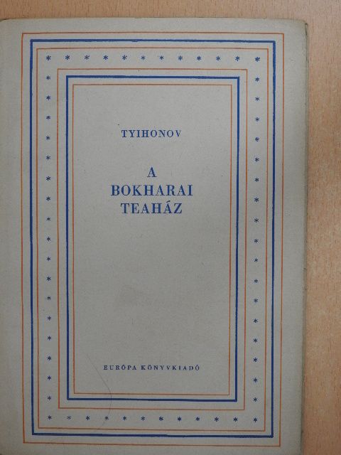 Tyihonov - A bokharai teaház [antikvár]