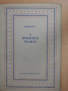 Tyihonov - A bokharai teaház [antikvár]