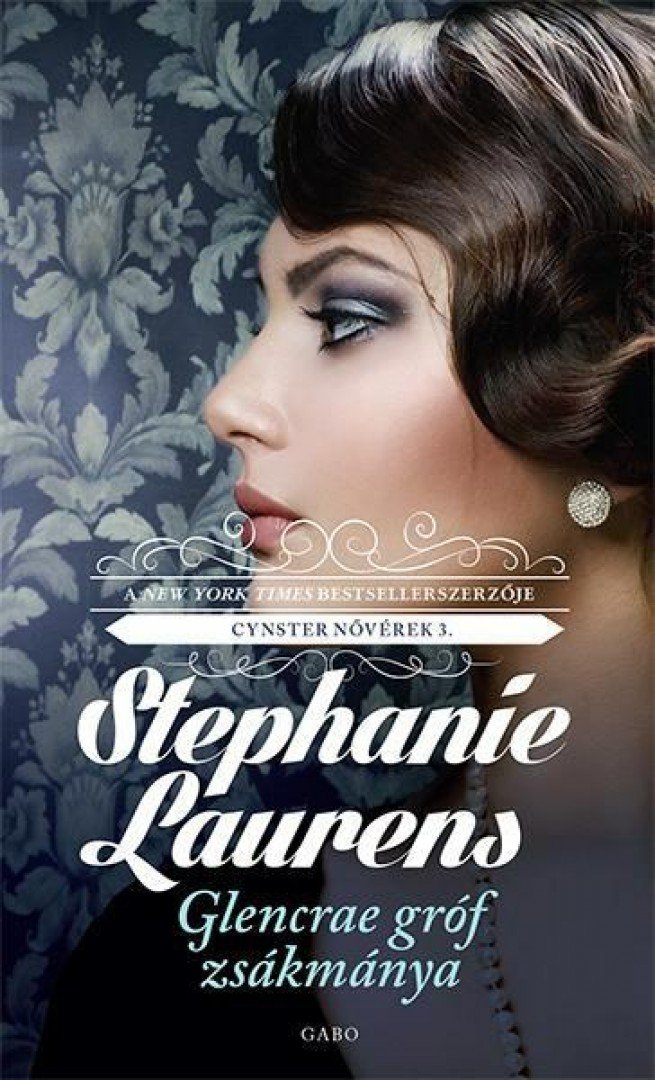 Stephanie Laurens - Glencrae gróf zsákmánya - Cynster nővérek 3. [antikvár]