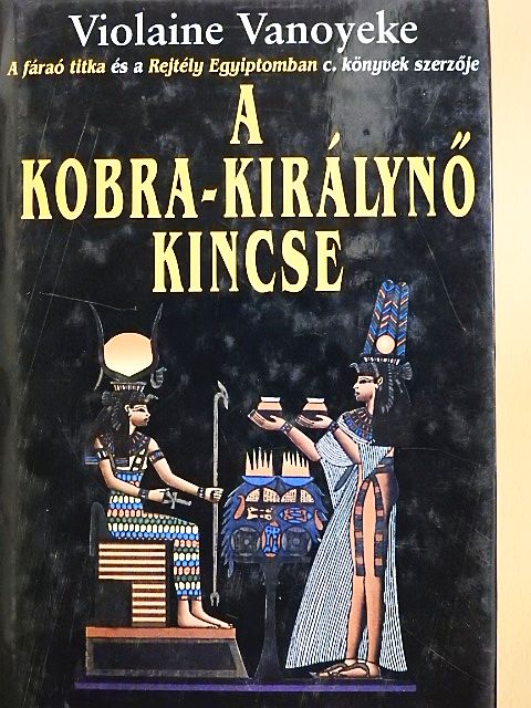 Violaine Vanoyeke - A Kobra-királynő kincse [antikvár]