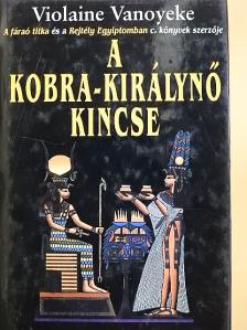 Violaine Vanoyeke - A Kobra-királynő kincse [antikvár]
