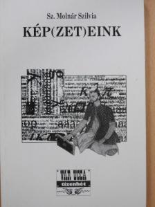 Sz. Molnár Szilvia - Kép(zet)eink [antikvár]