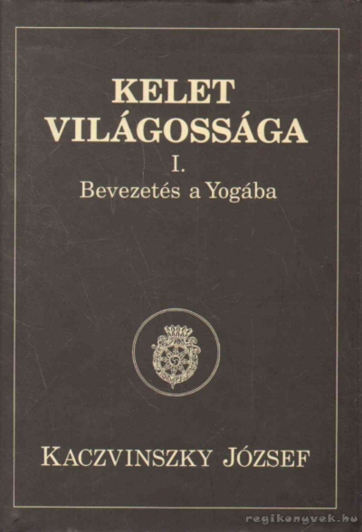 Kaczvinszky József - Kelet világossága I. [antikvár]