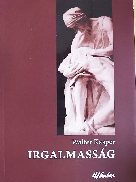 Walter Kasper - Irgalmasság [antikvár]