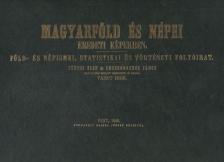 Fényes Elek, Vahot Imre, Luczenbacher János, Dr. Kollin Ferenc (szerk.) - Magyarföld és népei eredeti képekben (reprint) [antikvár]