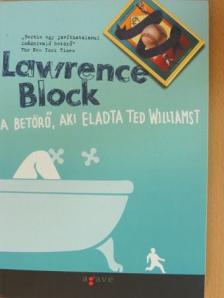 Lawrence Block - A betörő, aki eladta Ted Williamst [antikvár]