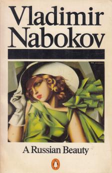 Vladimir Nabokov - A Russian Beauty and Other Stories [antikvár]