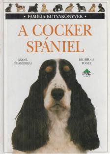 Bruce Fogle - A cocker spániel [antikvár]