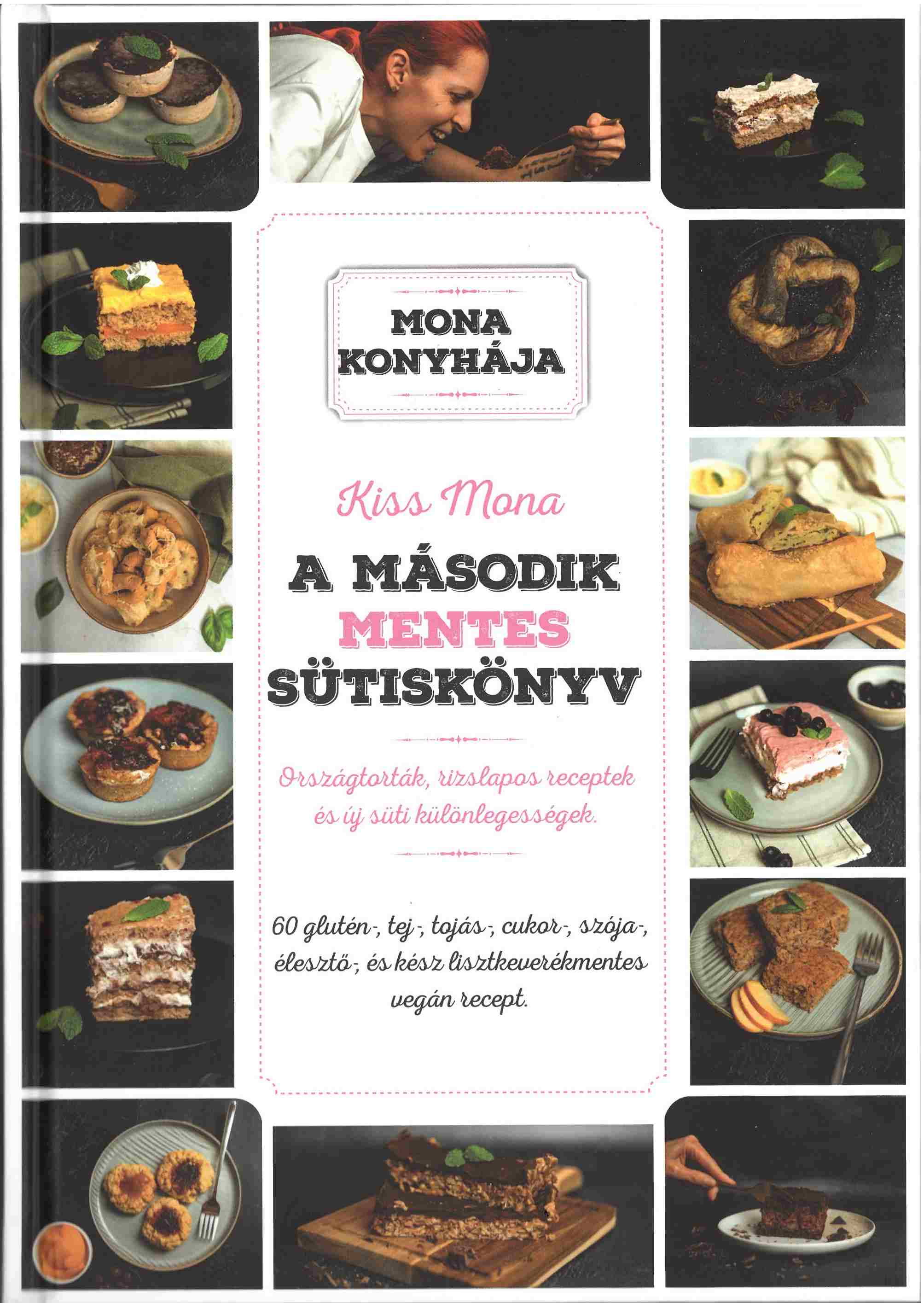 Kiss Mona - A második mentes sütiskönyv - Országtorták és rizslapos receptek és új süti különlegességek