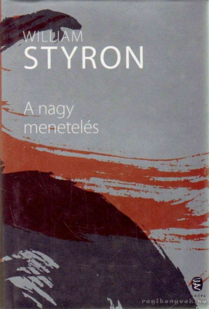 William STYRON - A nagy menetelés [antikvár]