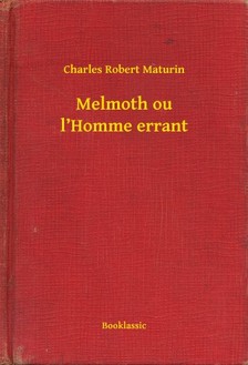 Maturin Charles Robert - Melmoth ou l Homme errant [eKönyv: epub, mobi]
