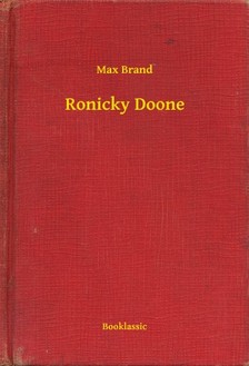 MAX BRAND - Ronicky Doone [eKönyv: epub, mobi]