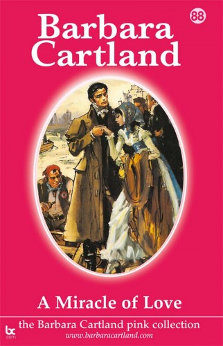 Barbara Cartland - A Miracle Of Love [eKönyv: epub, mobi]