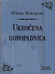 William Shakespeare Milan Bogdanoviæ, - Ukroæena goropadnica [eKönyv: epub, mobi]