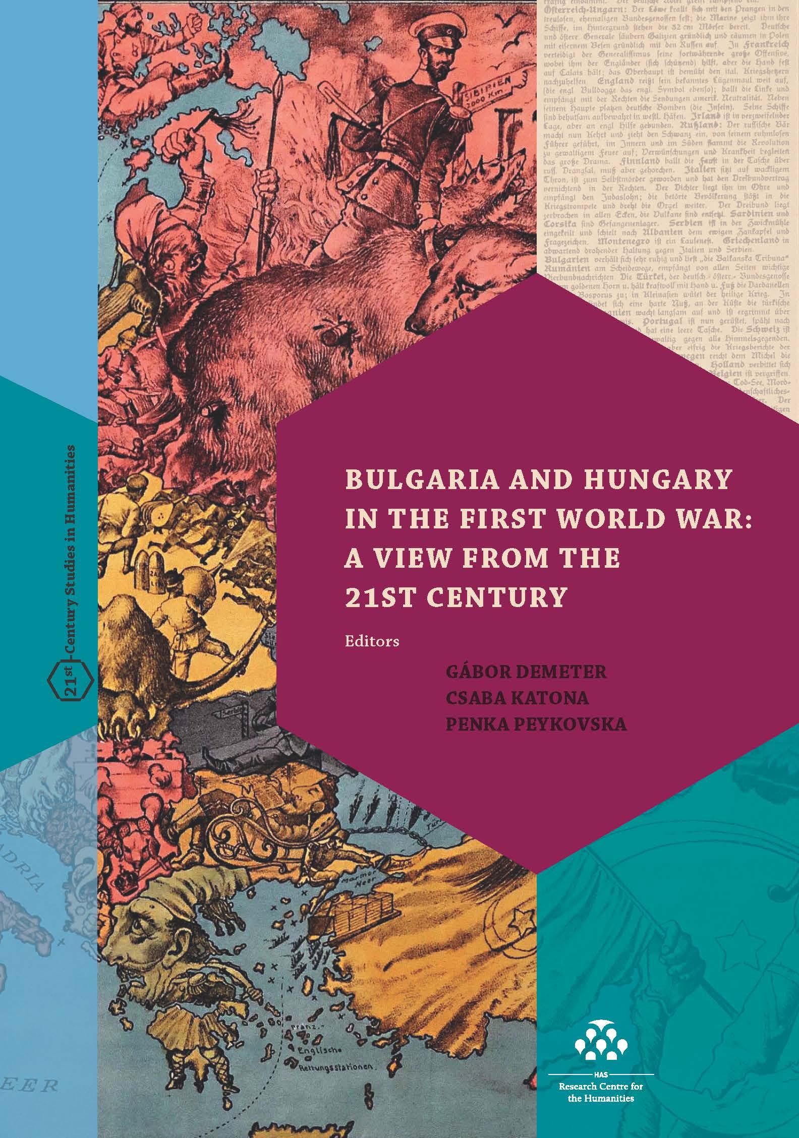 Gábor Demeter-Csaba Katona-Penka Peykovska - Bulgaria and Hungary in the First World War: a View from the 21st Century