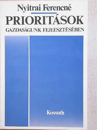 Nyitrai Ferencné - Prioritások gazdaságunk fejlesztésében [antikvár]