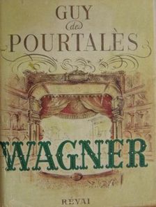 Guy de Pourtalés - Wagner [antikvár]