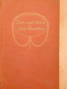 Heinrich Vollrat Schumacher - Liebe und Leben der Lady Hamilton [antikvár]