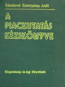 Sándorné Szennyessy Judit - A piackutatás kézikönyve [antikvár]