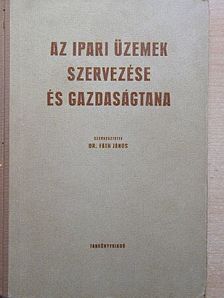 Dr. Harsányi István - Az ipari üzemek szervezése és gazdaságtana [antikvár]