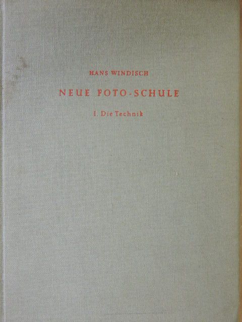 Hans Windisch - Die neue Foto-Schule I. [antikvár]