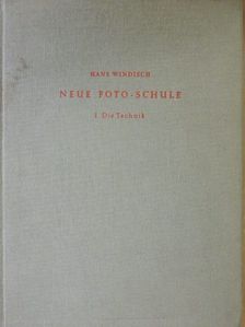 Hans Windisch - Die neue Foto-Schule I. [antikvár]