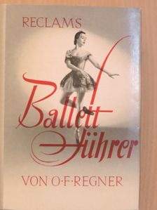 Otto Friedrich Regner - Reclams Ballettführer [antikvár]