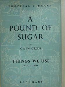 Gwen Cross - A pound of sugar [antikvár]