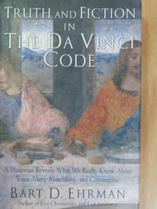Bart D. Ehrman - Truth and Fiction in The Da Vinci Code [antikvár]
