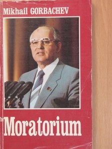 Mikhail Gorbachev - The Moratorium [antikvár]