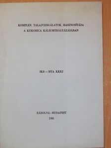 Bodor Pálné - Komplex talajvizsgálatok hasznosítása a kukorica káliumtrágyázásában [antikvár]
