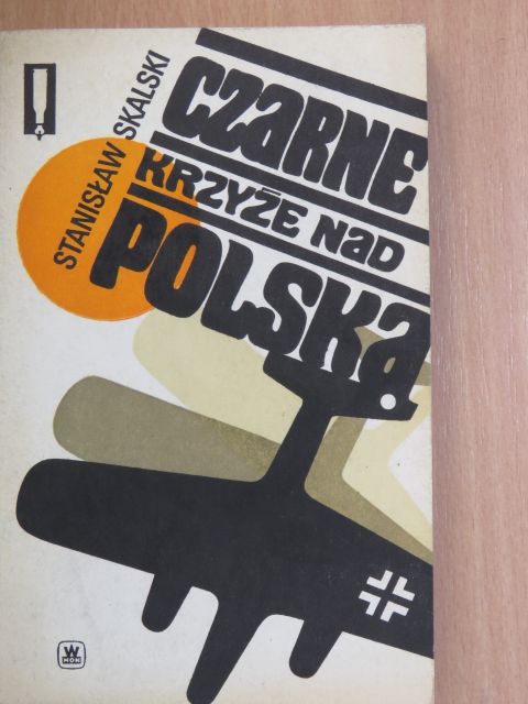 Stanislaw Skalski - Czarne Krzyze Nad Polska [antikvár]