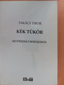 Takács Tibor - Kék tükör (dedikált példány) [antikvár]