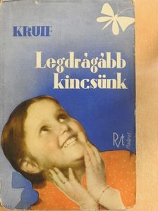 Paul De Kruif - Legdrágább kincsünk [antikvár]