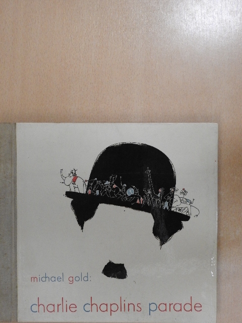 Michael Gold - Charlie Chaplins Parade [antikvár]
